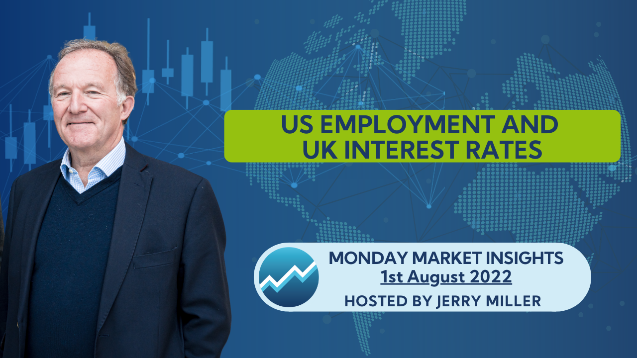 US employment and UK interest Rates  - Monday Market Insights
